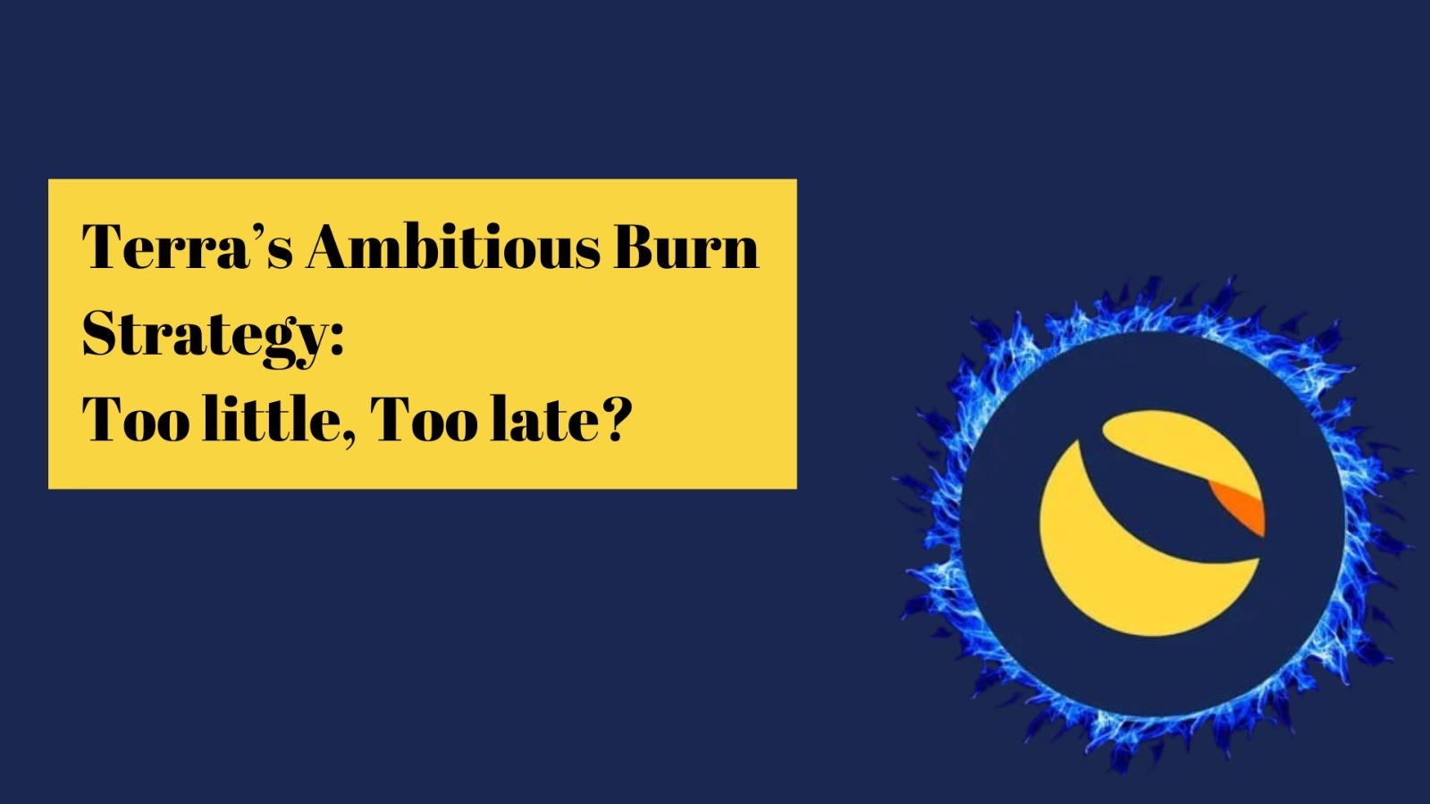 Terra’s Ambitious Burn Strategy: Too little, Too late?