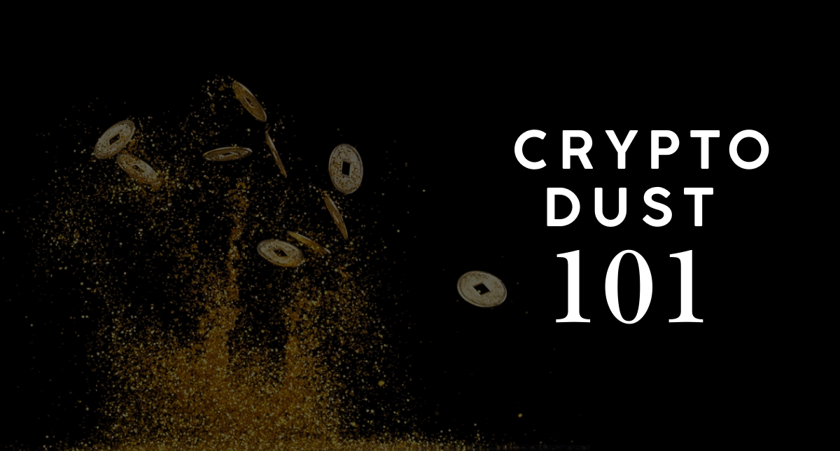 Digital coins scattered and disintegrating into dust against a dark background, with the title "Crypto Dust 101" in bold white text on the right side.